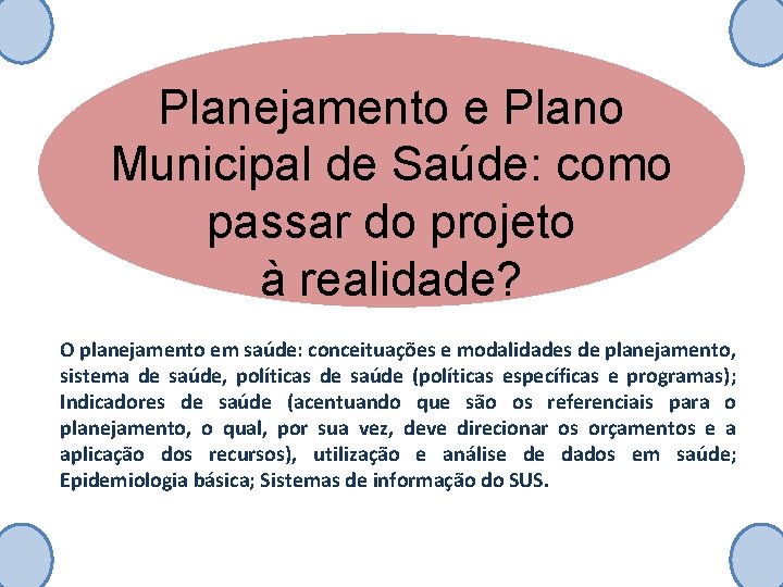 Planejamento e Plano Municipal de Saúde: como passar do projeto à realidade? O planejamento