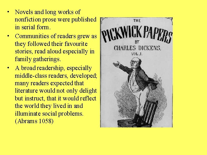 • Novels and long works of nonfiction prose were published in serial form. • Novels and long works of nonfiction prose were published in serial form.
