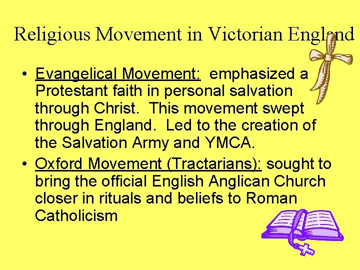 Religious Movement in Victorian England • Evangelical Movement: emphasized a Protestant faith in personal Religious Movement in Victorian England • Evangelical Movement: emphasized a Protestant faith in personal