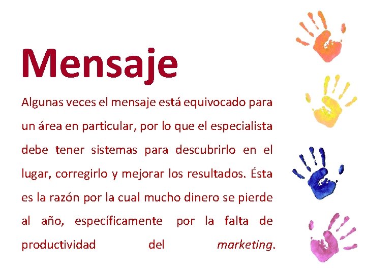 Mensaje Algunas veces el mensaje está equivocado para un área en particular, por lo