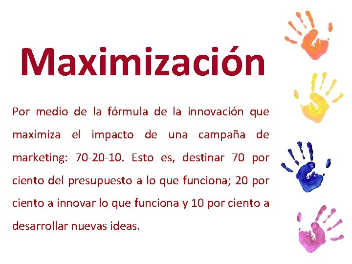 Maximización Por medio de la fórmula de la innovación que maximiza el impacto de