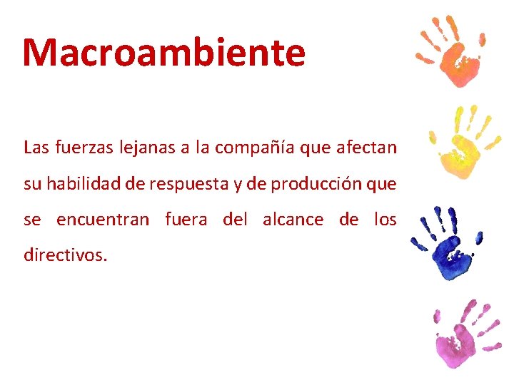 Macroambiente Las fuerzas lejanas a la compañía que afectan su habilidad de respuesta y Macroambiente Las fuerzas lejanas a la compañía que afectan su habilidad de respuesta y
