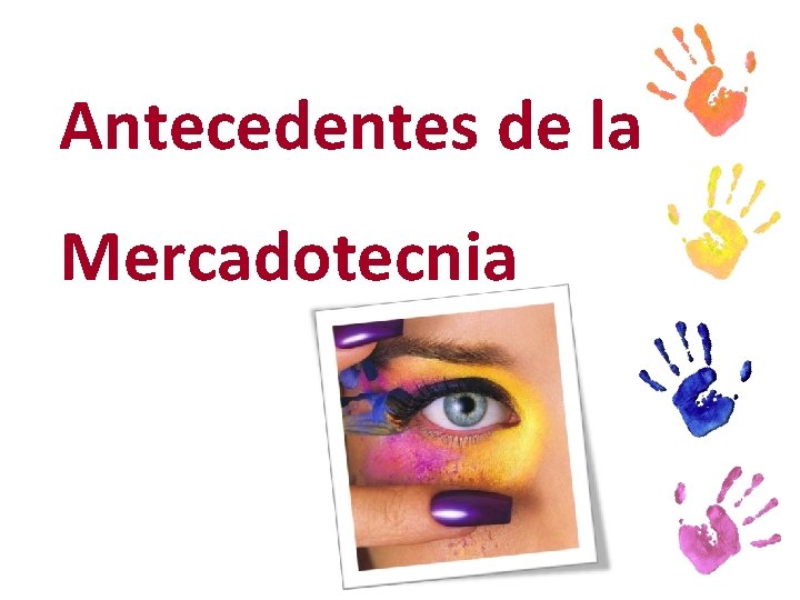 Antecedentes de la Mercadotecnia Antecedentes de la Mercadotecnia