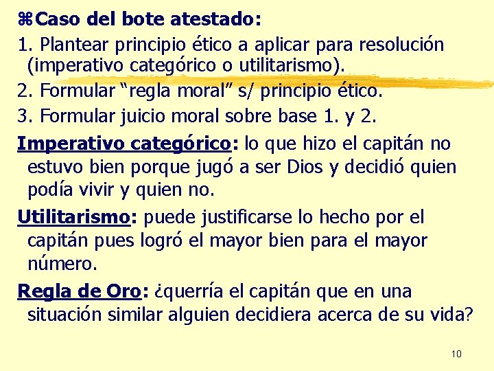 z. Caso del bote atestado: 1. Plantear principio ético a aplicar para resolución (imperativo