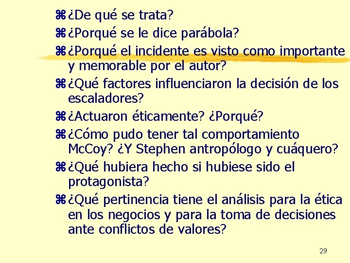 z ¿De qué se trata? z ¿Porqué se le dice parábola? z ¿Porqué el