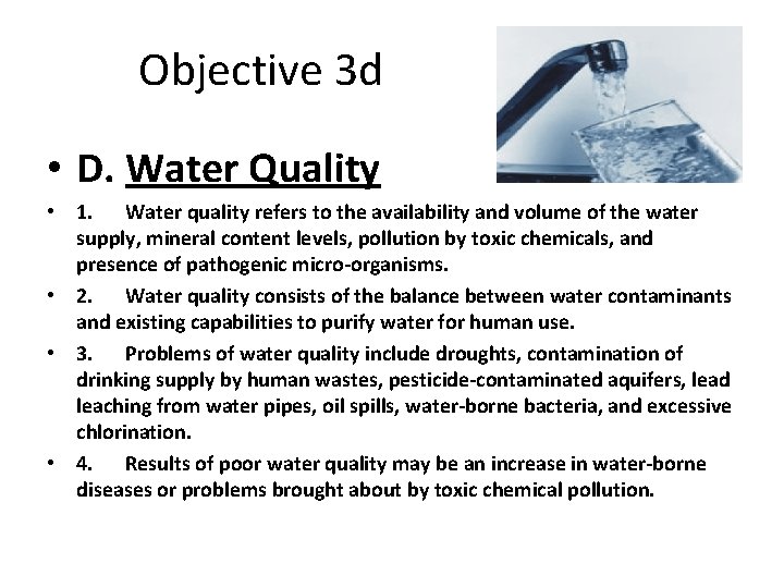 Objective 3 d • D. Water Quality • 1. Water quality refers to the