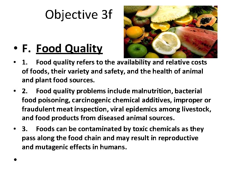 Objective 3 f • F. Food Quality • 1. Food quality refers to the
