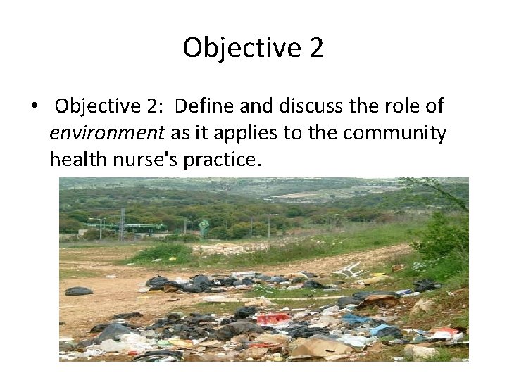 Objective 2 • Objective 2: Define and discuss the role of environment as it