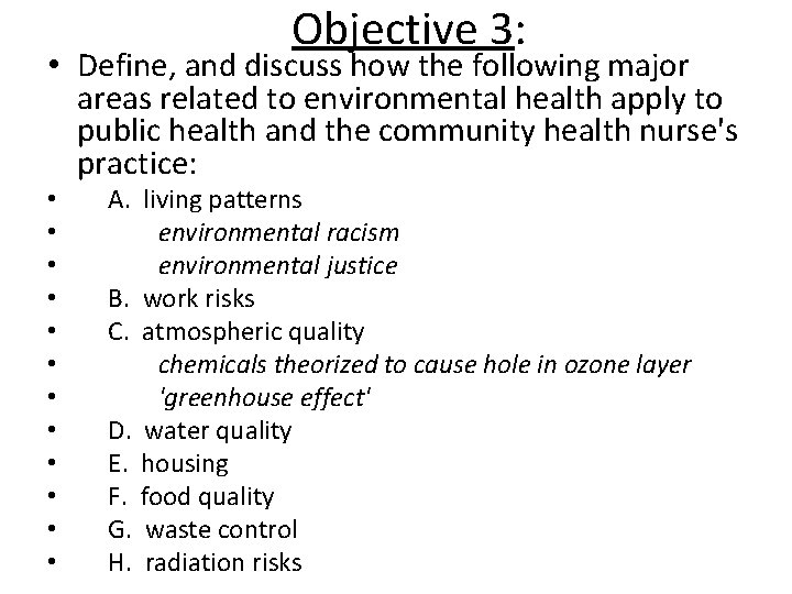 Objective 3: • Define, and discuss how the following major areas related to environmental