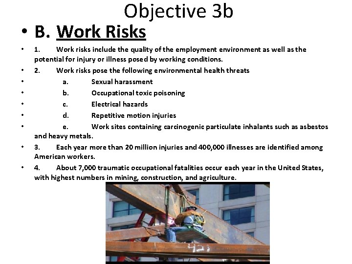 Objective 3 b • B. Work Risks • • • 1. Work risks include