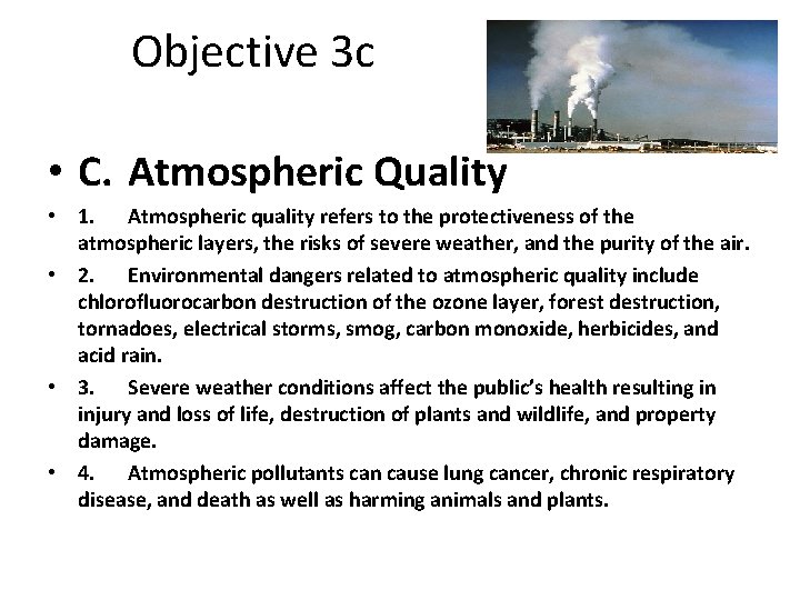 Objective 3 c • C. Atmospheric Quality • 1. Atmospheric quality refers to the