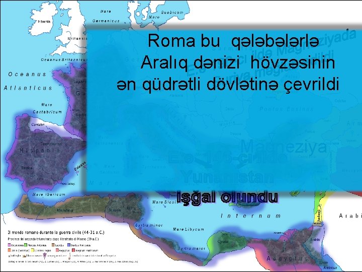 Roma bu qələbələrlə Aralıq dənizi hövzəsinin ən qüdrətli dövlətinə çevrildi Maqneziya 