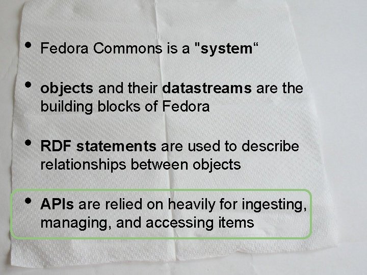 • • Fedora Commons is a "system“ objects and their datastreams are the • • Fedora Commons is a "system“ objects and their datastreams are the