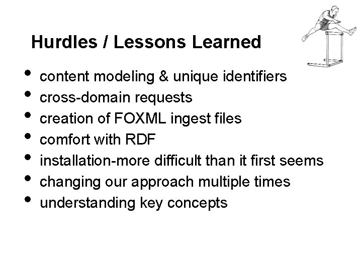 Hurdles / Lessons Learned • • content modeling & unique identifiers cross-domain requests creation Hurdles / Lessons Learned • • content modeling & unique identifiers cross-domain requests creation