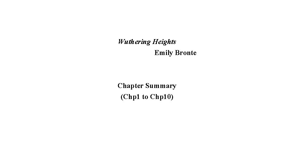 Wuthering Heights Emily Bronte Chapter Summary (Chp 1 to Chp 10) 