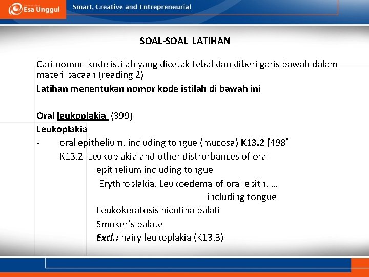 SOAL-SOAL LATIHAN Cari nomor kode istilah yang dicetak tebal dan diberi garis bawah dalam