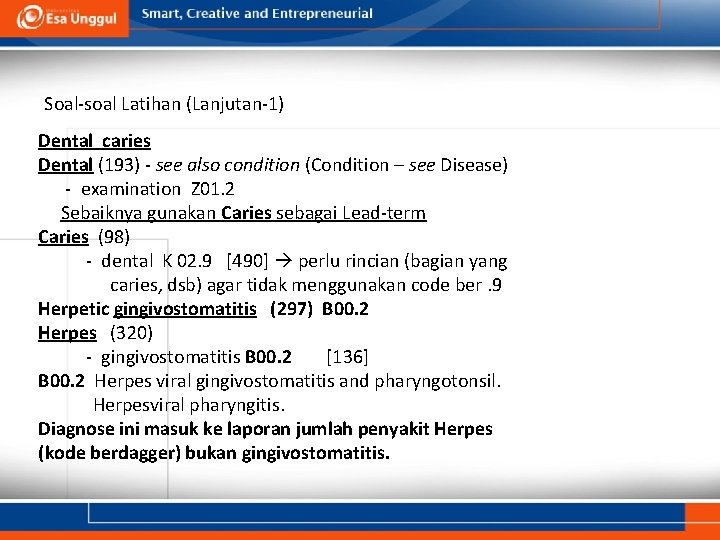 Soal-soal Latihan (Lanjutan-1) Dental caries Dental (193) - see also condition (Condition – see