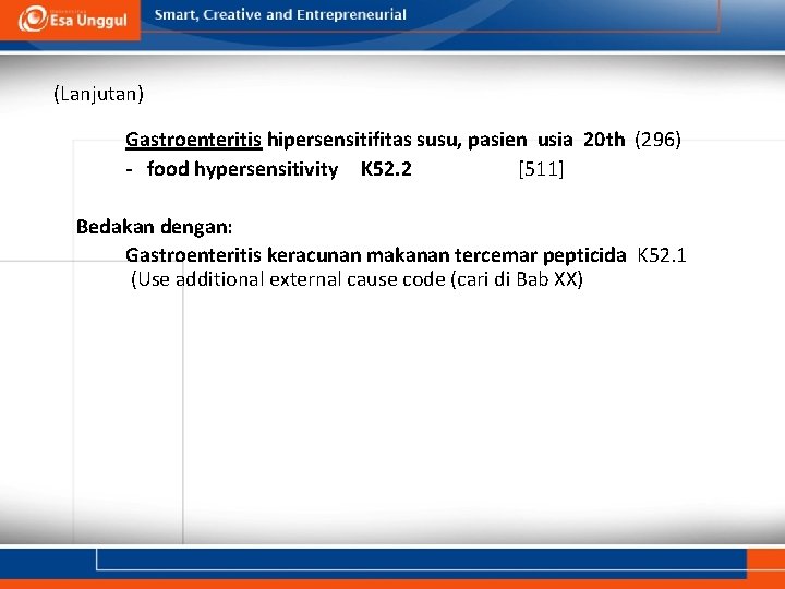 (Lanjutan) Gastroenteritis hipersensitifitas susu, pasien usia 20 th (296) - food hypersensitivity K 52.