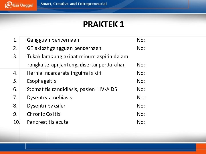 PRAKTEK 1 1. 2. 3. 4. 5. 6. 7. 8. 9. 10. Gangguan pencernaan