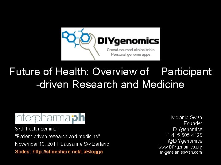 Future of Health: Overview of Participant -driven Research and Medicine 37 th health seminar Future of Health: Overview of Participant -driven Research and Medicine 37 th health seminar