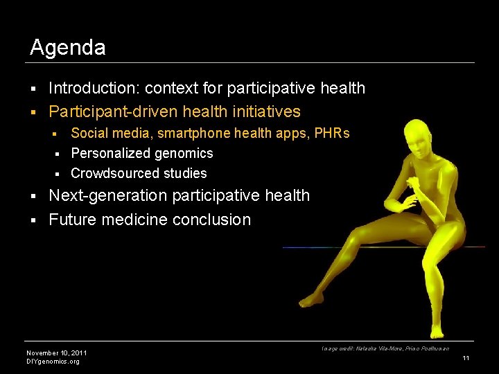 Agenda Introduction: context for participative health § Participant-driven health initiatives § Social media, smartphone Agenda Introduction: context for participative health § Participant-driven health initiatives § Social media, smartphone