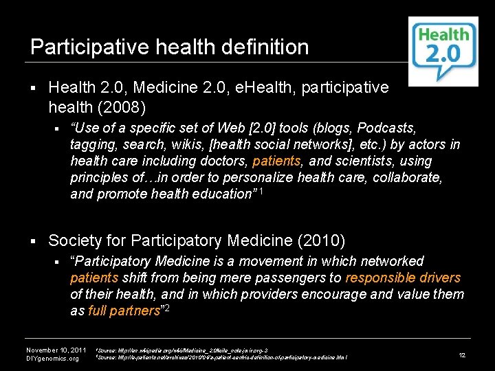 Participative health definition § Health 2. 0, Medicine 2. 0, e. Health, participative health Participative health definition § Health 2. 0, Medicine 2. 0, e. Health, participative health