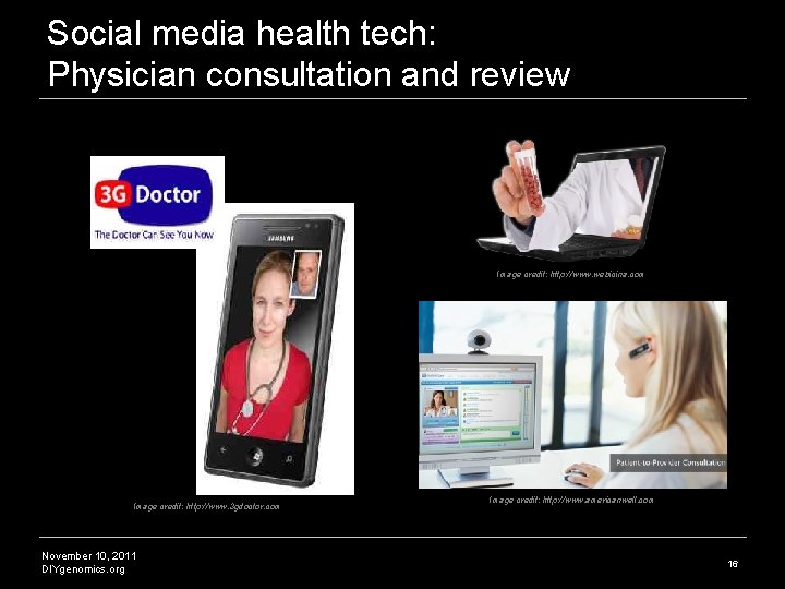 Social media health tech: Physician consultation and review Image credit: http: //www. webicina. com Social media health tech: Physician consultation and review Image credit: http: //www. webicina. com