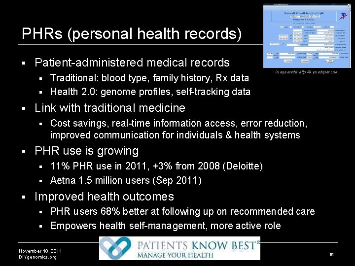 PHRs (personal health records) § Patient-administered medical records Traditional: blood type, family history, Rx PHRs (personal health records) § Patient-administered medical records Traditional: blood type, family history, Rx