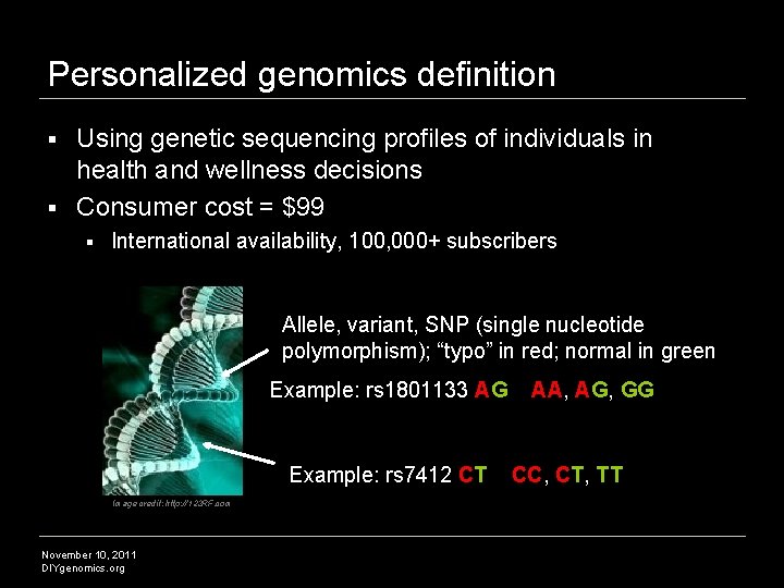 Personalized genomics definition Using genetic sequencing profiles of individuals in health and wellness decisions Personalized genomics definition Using genetic sequencing profiles of individuals in health and wellness decisions