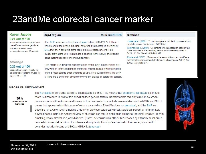 23 and. Me colorectal cancer marker November 10, 2011 DIYgenomics. org Source: http: //www. 23 and. Me colorectal cancer marker November 10, 2011 DIYgenomics. org Source: http: //www.