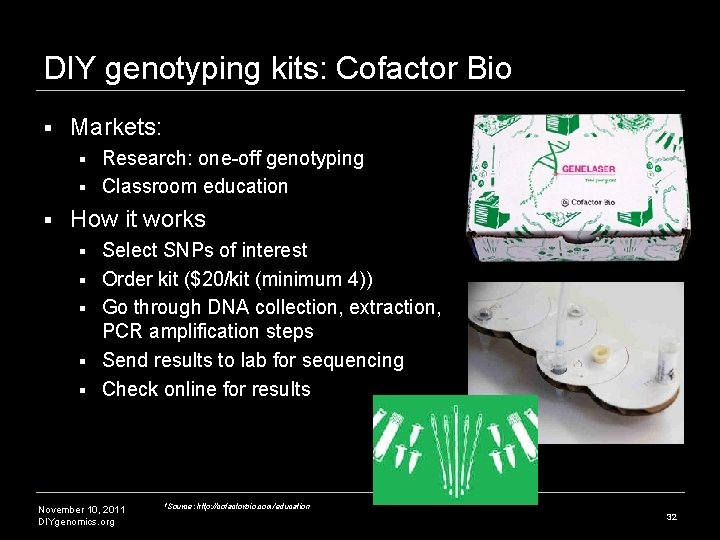 DIY genotyping kits: Cofactor Bio § Markets: Research: one-off genotyping § Classroom education § DIY genotyping kits: Cofactor Bio § Markets: Research: one-off genotyping § Classroom education §