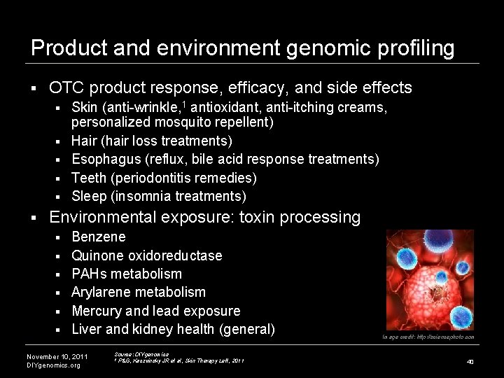 Product and environment genomic profiling § OTC product response, efficacy, and side effects § Product and environment genomic profiling § OTC product response, efficacy, and side effects §