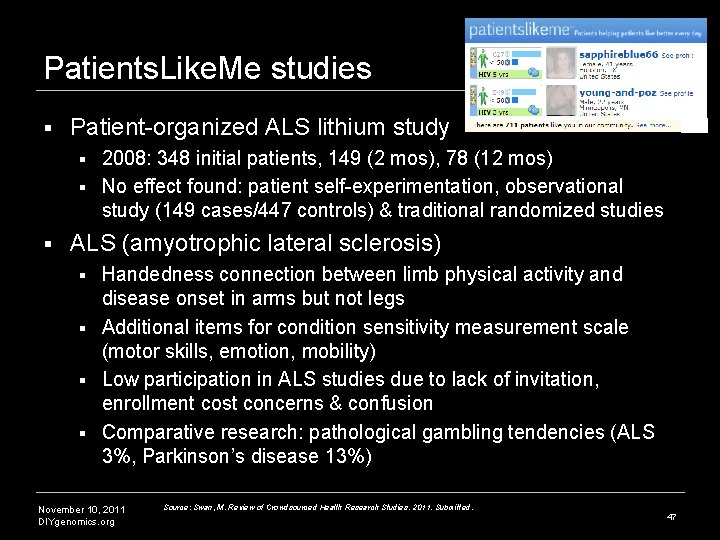 Patients. Like. Me studies § Patient-organized ALS lithium study 2008: 348 initial patients, 149 Patients. Like. Me studies § Patient-organized ALS lithium study 2008: 348 initial patients, 149
