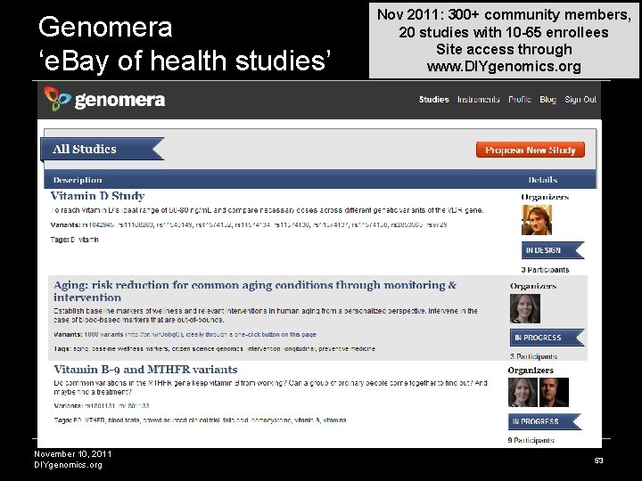 Genomera ‘e. Bay of health studies’ November 10, 2011 DIYgenomics. org Nov 2011: 300+ Genomera ‘e. Bay of health studies’ November 10, 2011 DIYgenomics. org Nov 2011: 300+