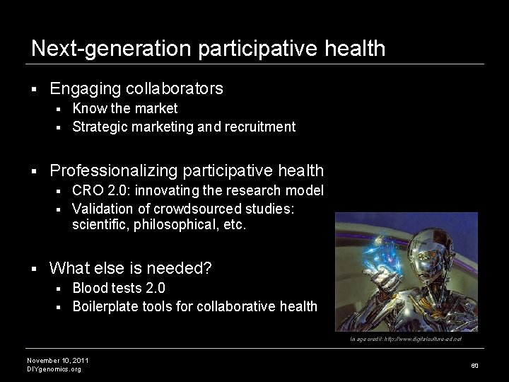 Next-generation participative health § Engaging collaborators Know the market § Strategic marketing and recruitment Next-generation participative health § Engaging collaborators Know the market § Strategic marketing and recruitment
