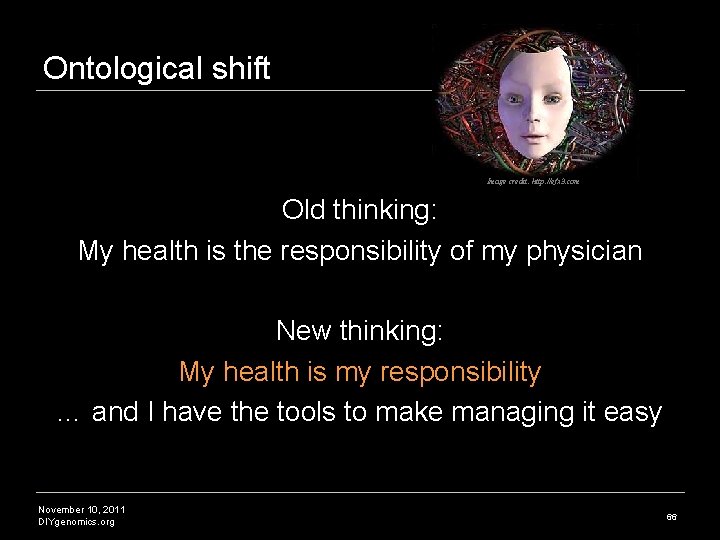 Ontological shift Image credit: http: //efx 3. com Old thinking: My health is the Ontological shift Image credit: http: //efx 3. com Old thinking: My health is the