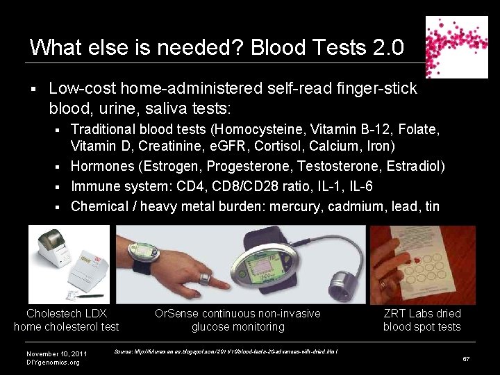What else is needed? Blood Tests 2. 0 § Low-cost home-administered self-read finger-stick blood, What else is needed? Blood Tests 2. 0 § Low-cost home-administered self-read finger-stick blood,