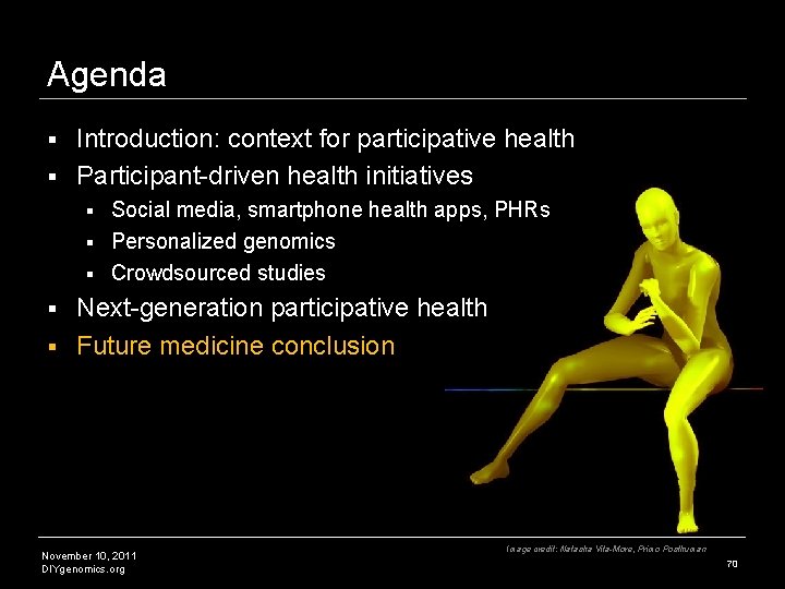 Agenda Introduction: context for participative health § Participant-driven health initiatives § Social media, smartphone Agenda Introduction: context for participative health § Participant-driven health initiatives § Social media, smartphone