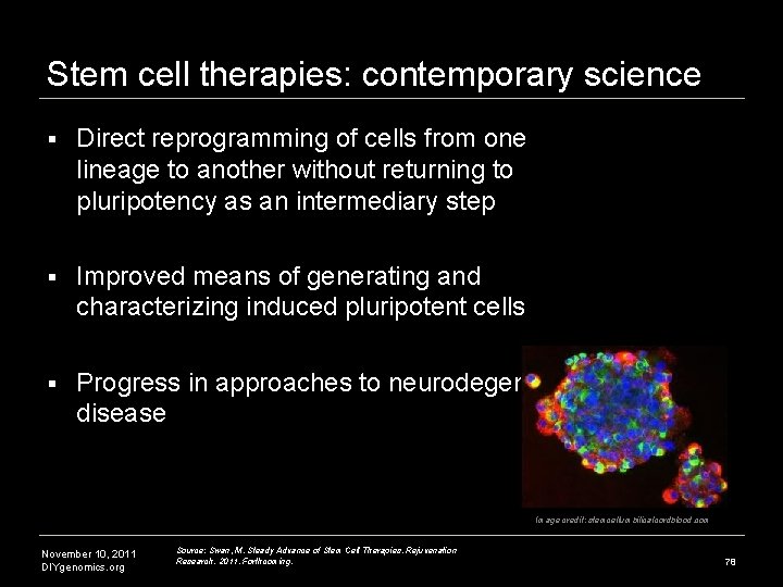 Stem cell therapies: contemporary science § Direct reprogramming of cells from one lineage to Stem cell therapies: contemporary science § Direct reprogramming of cells from one lineage to