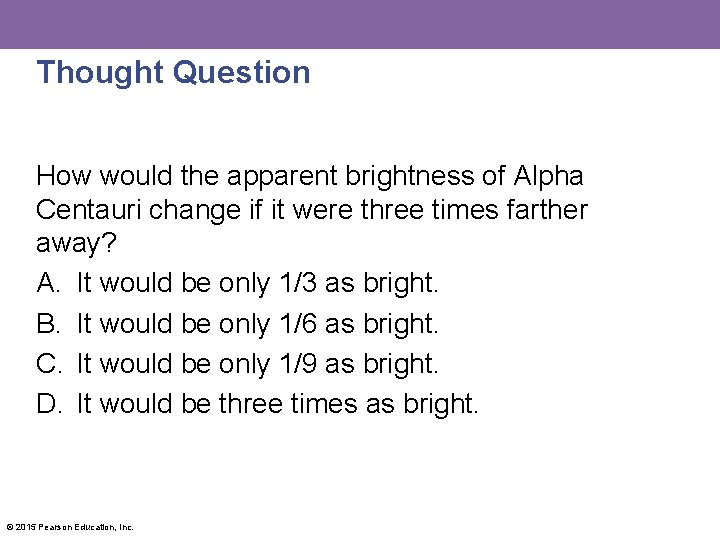 Thought Question How would the apparent brightness of Alpha Centauri change if it were