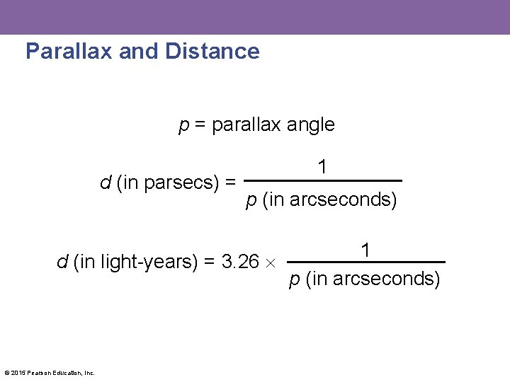 Parallax and Distance p = parallax angle d (in parsecs) = 1 p (in