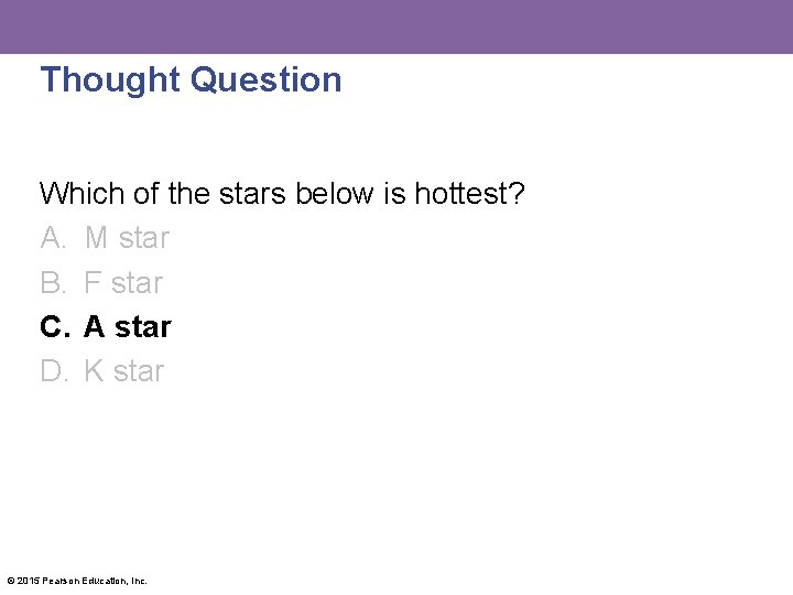 Thought Question Which of the stars below is hottest? A. M star B. F