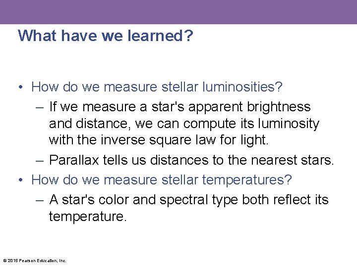 What have we learned? • How do we measure stellar luminosities? – If we