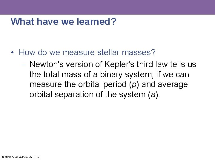 What have we learned? • How do we measure stellar masses? – Newton's version