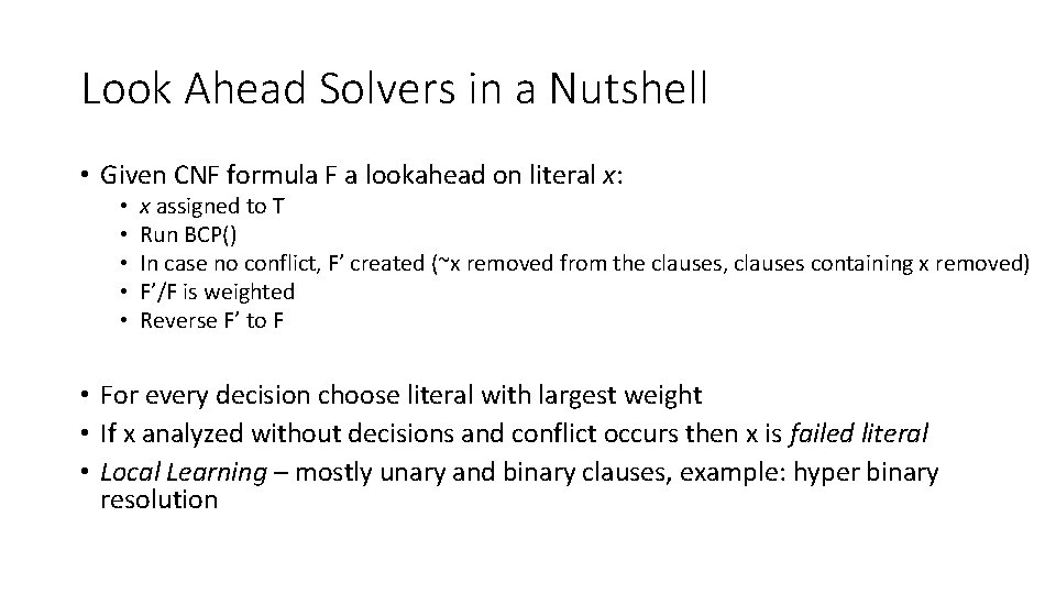 Look Ahead Solvers in a Nutshell • Given CNF formula F a lookahead on Look Ahead Solvers in a Nutshell • Given CNF formula F a lookahead on
