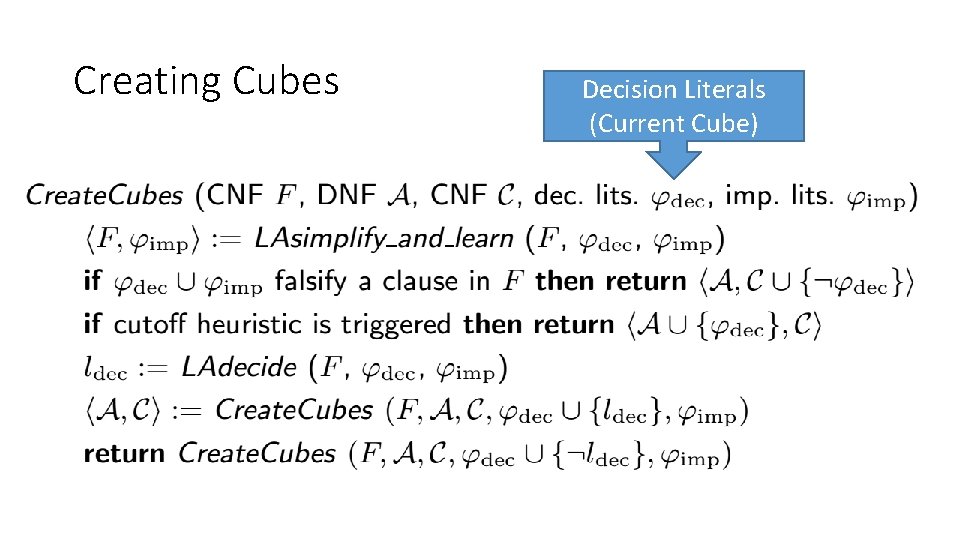 Creating Cubes Decision Literals (Current Cube) Creating Cubes Decision Literals (Current Cube)