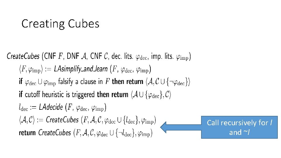 Creating Cubes Call recursively for l and ~l Creating Cubes Call recursively for l and ~l