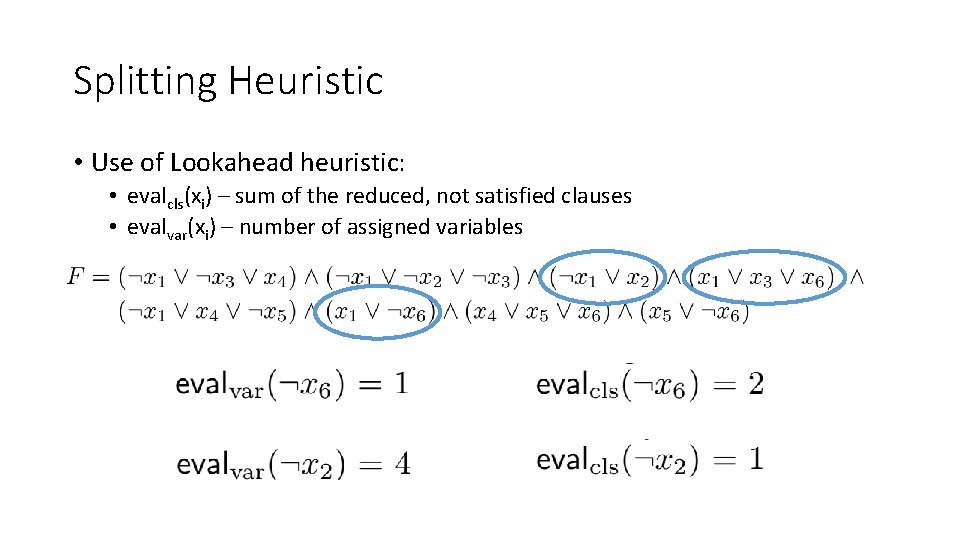 Splitting Heuristic • Use of Lookahead heuristic: • evalcls(xi) – sum of the reduced, Splitting Heuristic • Use of Lookahead heuristic: • evalcls(xi) – sum of the reduced,