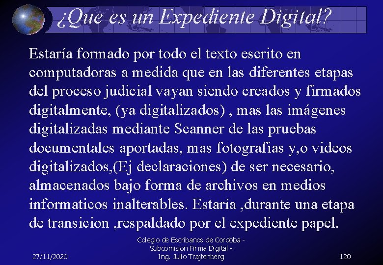 ¿Que es un Expediente Digital? Estaría formado por todo el texto escrito en computadoras