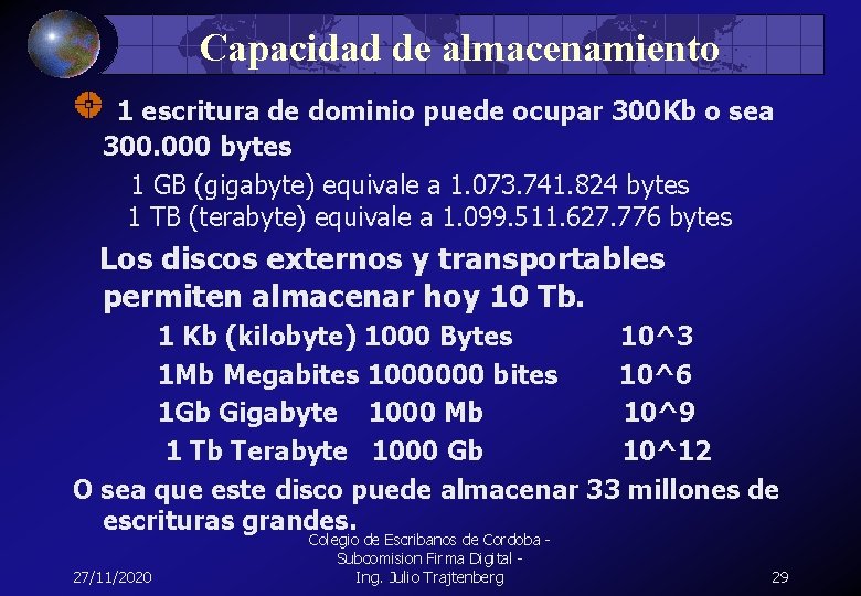 Capacidad de almacenamiento 1 escritura de dominio puede ocupar 300 Kb o sea 300.